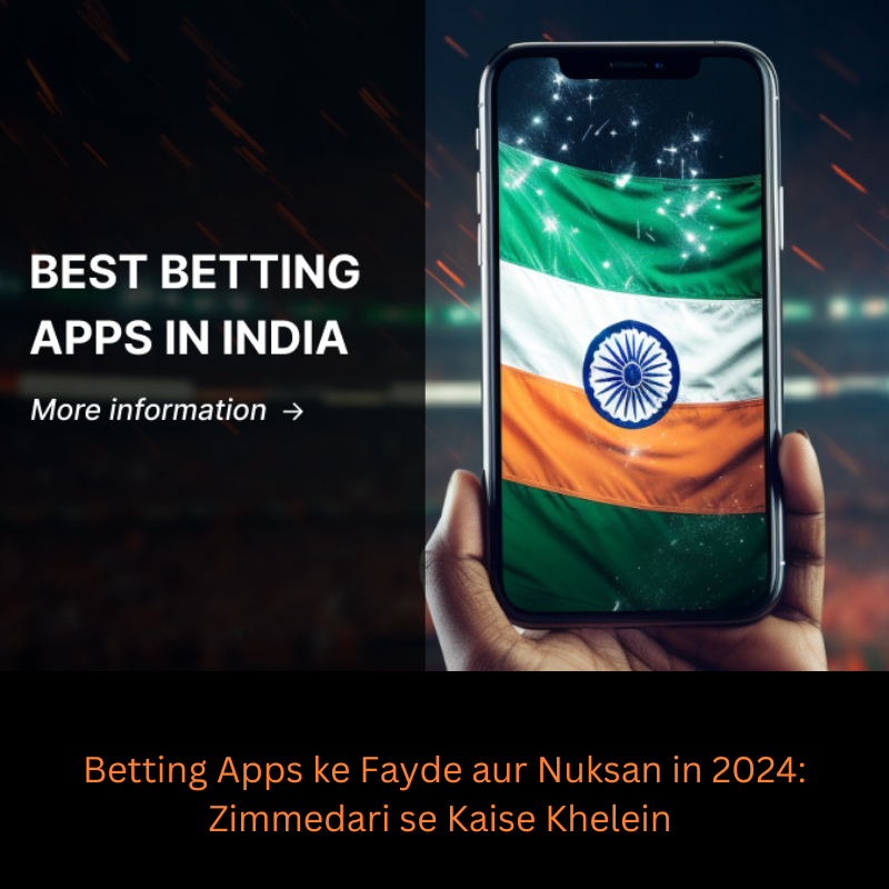 Betting Apps ke Fayde aur Nuksan